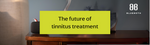 The future of tinnitus treatment