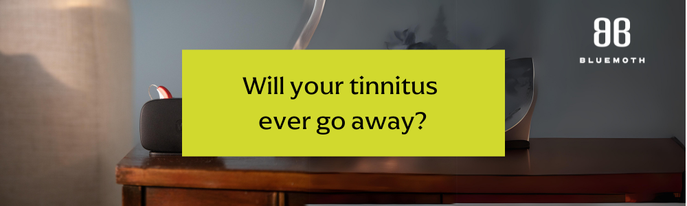 Will your tinnitus ever go away?